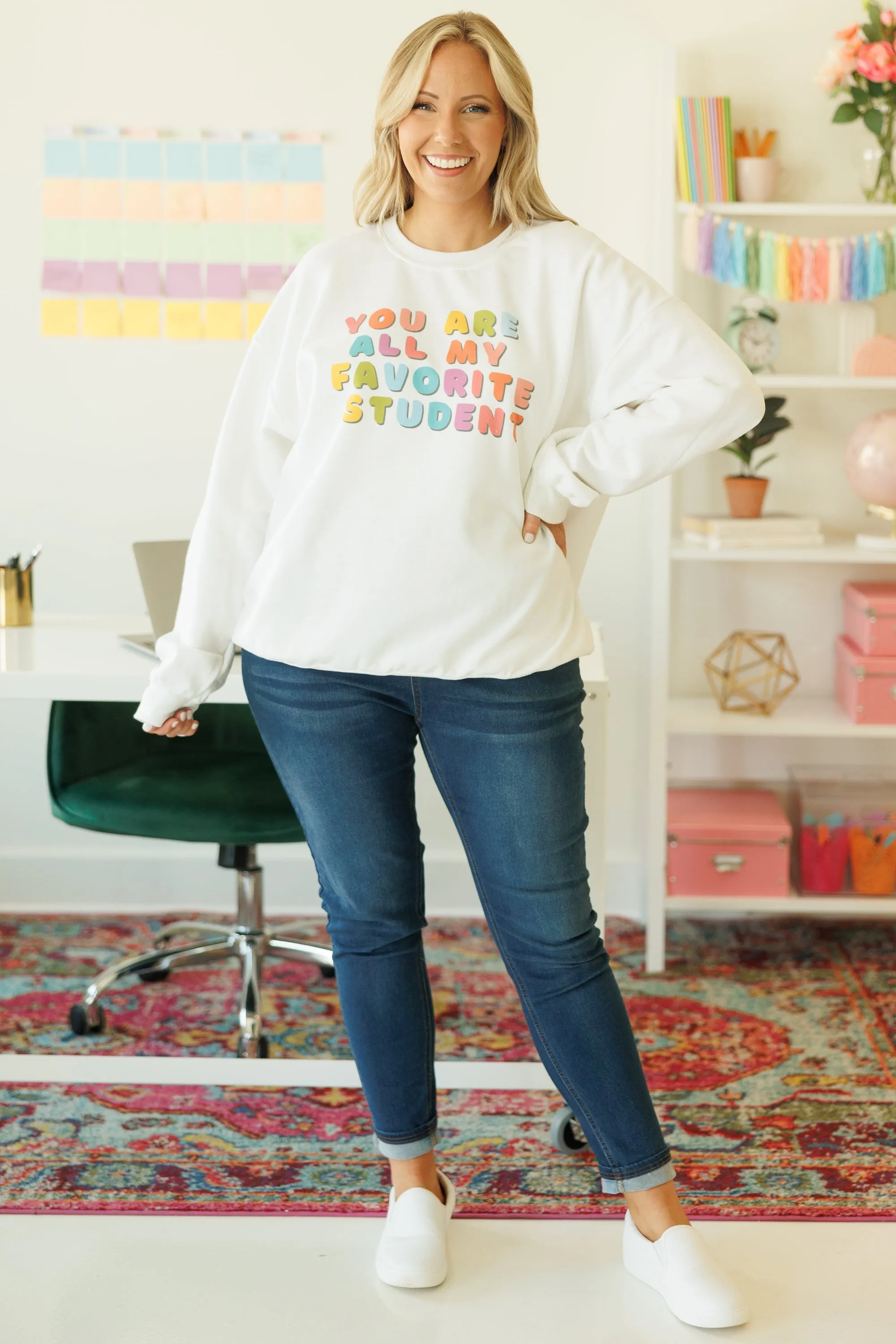 You Are All My Favorite Student Sweatshirt, White