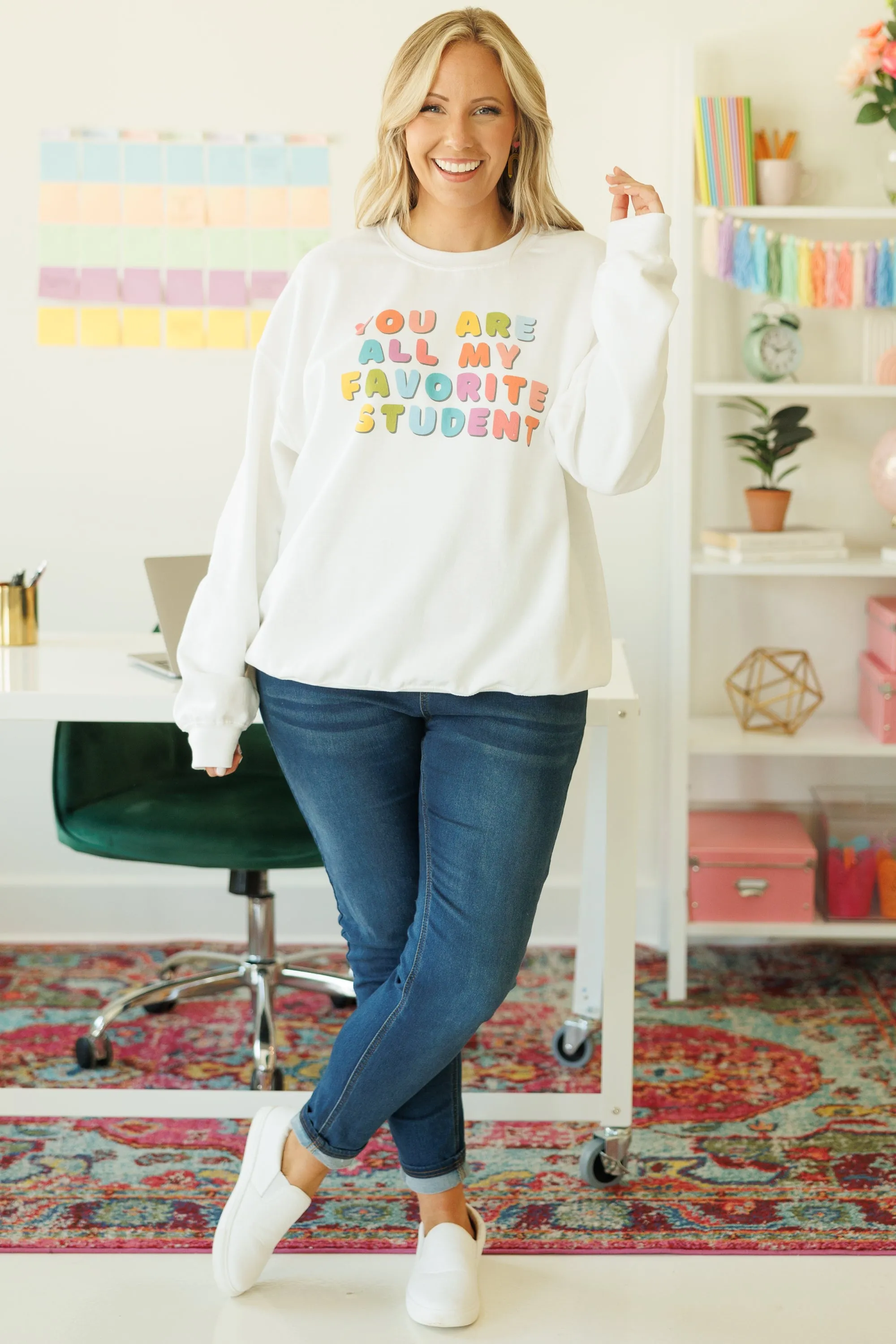 You Are All My Favorite Student Sweatshirt, White